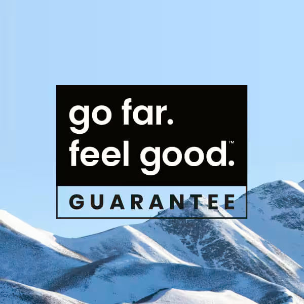 go far. feel good.™ Guarantee